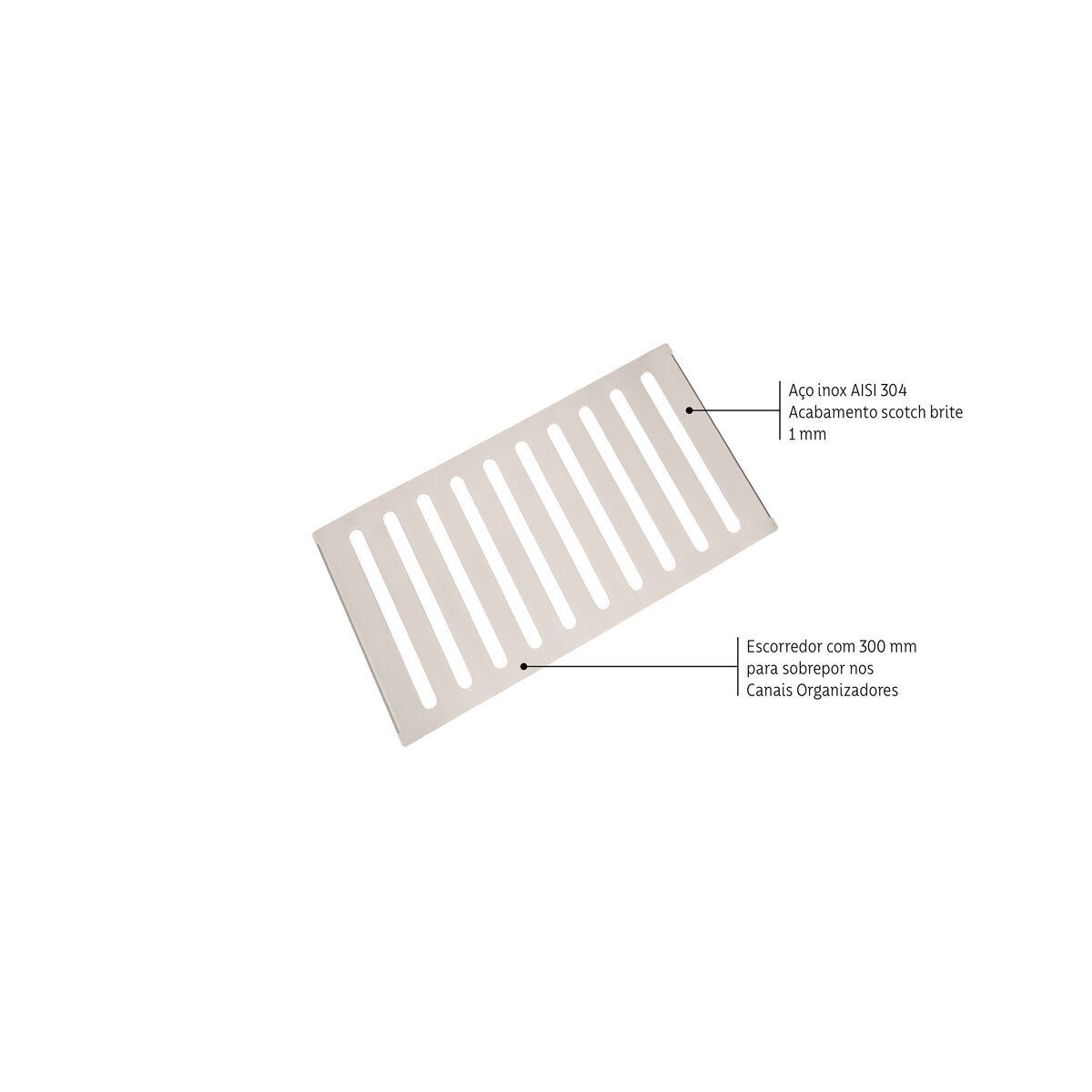 Escorredor Tramontina em Aço Inox com Acabamento Acetinado para uso no Canal Organizador